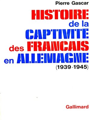 cover image of Histoire de la captivité des Français en Allemagne (1939-1945)
